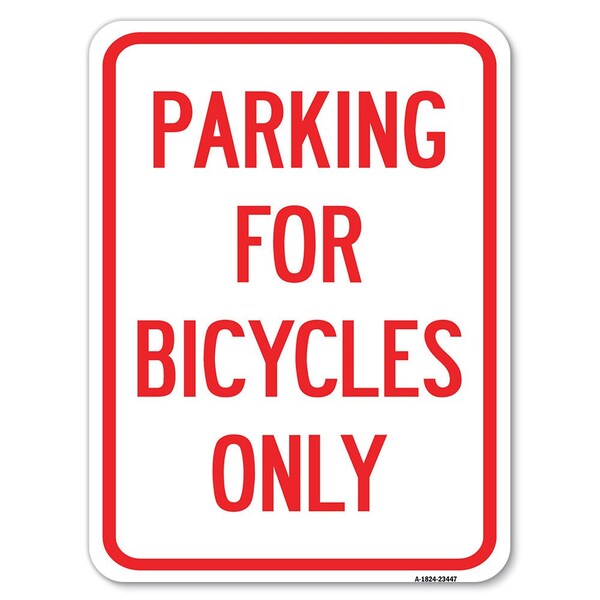Parking for Bicycles Only Sign Heavy-Gauge Aluminum Rust Proof Parking Sign, 18" x 24", A-1824-23447